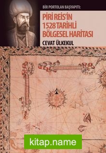 Piri Reis’in 1528 Tarihli Bölgesel Haritası