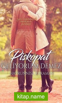 Piskopat Geliyorum Demez