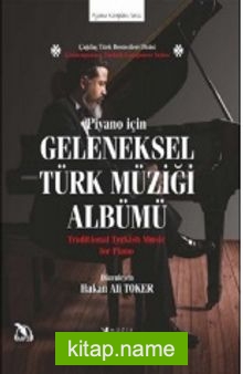 Piyano İçin Geleneksel Türk Müziği Albümü  Traditional Turkish Music for Piano