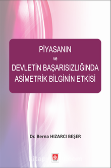 Piyasanın ve Devletin Başarısızlığında Asimetrik Bilginin Etkisi