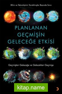 Planlanan Geçmişin Geleceğe Etkisi