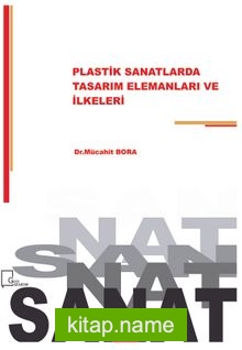 Plastik Sanatlarda Tasarı Elemanları Ve İlkeleri