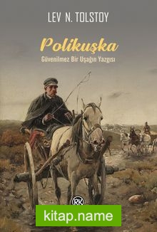 Polikuşka Güvenilmez Bir Uşağın Yazgısı