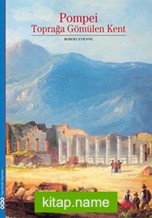 Pompei – Toprağa Gömülen Kent