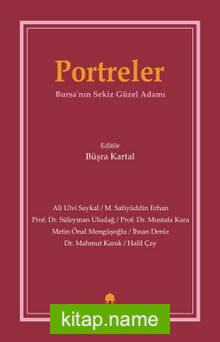 Portreler Bursa’nın Sekiz Güzel Adamı