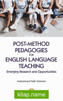 Post-Method Pedagogies for English Language Teaching: Emerging Research and Opportunities