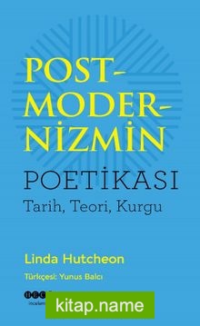 Postmodernizmin Poetikası Tarih, Teori, Kurgu