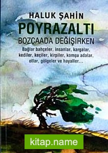 Poyrazaltı – Bozcaada Değişirken