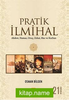 Pratik İlmihal  Abdest,Namaz,Oruç,Zekat,Hac ve Kurban