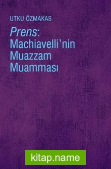 Prens: Machiavelli’nin Muazzam Muamması