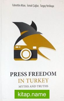 Press Freedom in Turkey Myths and Truths