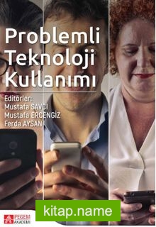 Problemli Teknoloji Kullanımı