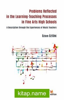 Problems Reflected in the Learning-Teaching Processes in Fine Arts High Schools  A Description through the Experiences of Music Teachers