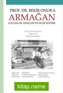 Prof. Dr. Bekir Onur’a Armağan Çocuklar, Gençler ve Müze Eğitimi