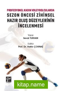 Profesyonel Kadın Voleybolcularda Sezon Öncesi Zihinsel Hazır Oluş Düzeylerinin İncelenmesi