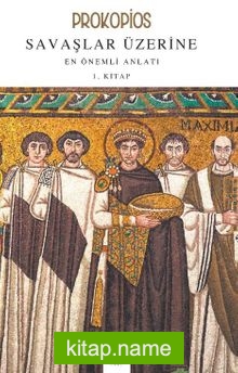 Prokopios-Savaşlar Üzerine En Önemli Anlatı 1.Kitap