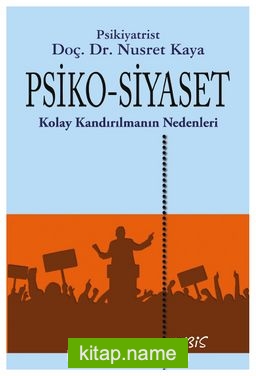 Psiko-Siyaset Kolay Kandırılmanın Nedenleri