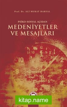 Psiko-Sosyal Açıdan Medeniyetler ve Mesajları