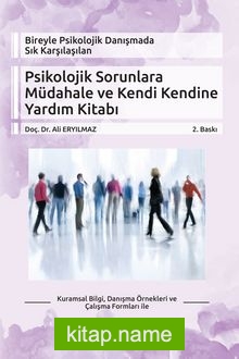 Psikolojik Sorunlara Müdahale ve Kendi Kendine Yardım Kitabı