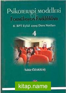 Psikoterapi Modelleri Formülasyon Farklılıkları  8. BPT Eylül 2009 Ders Notları