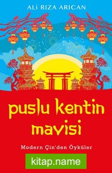 Puslu Kentin Mavisi Modern Çin’den Öyküler