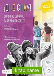 ¡Qué Guay! A1.1 Libro Del Alumno Y Cuaderno De Actividades