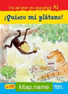 Quiero mi plátano! +audio descargable A1 (¡Yo sé leer en español!)