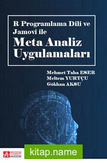R Programlama Dili ve Jamovi ile Meta Analiz Uygulamaları