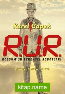 R.U.R.  Rossum’un Evrensel Robotları