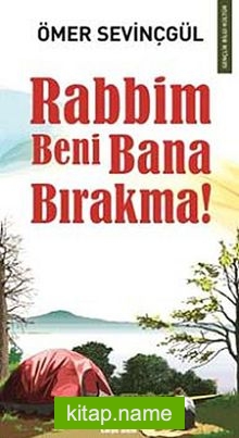 Rabbim Beni Bana Bırakma