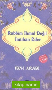 Rabbim İhmal Değil İmtihan Eder