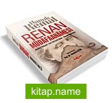 Renan Müdafaanamesi Günümüz Türkçesi – Yeni Türk Harfli Metin – Osmanlı Harfli Metin