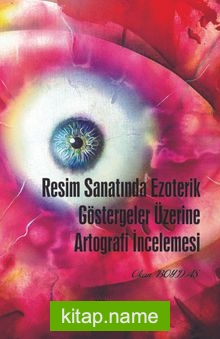 Resim Sanatında Ezoterik Göstergeler Üzerine Artografi İncelemesi