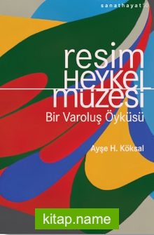 Resim ve Heykel Müzesi Bir Varoluş Öyküsü