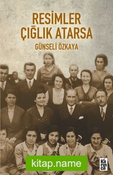 Resimler Çığlık Atarsa