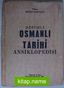 Resimli Osmanlı Tarihi Ansiklopedisi (Kod:6-E-10)