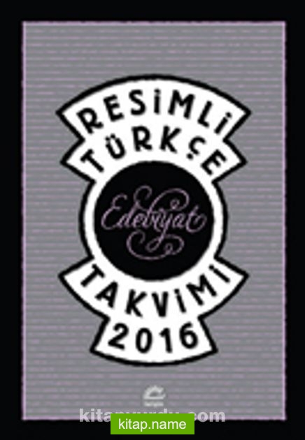 Resimli Türkçe Edebiyat Takvimi 2016