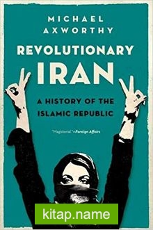 Revolutionary Iran: A History of the Islamic Republic