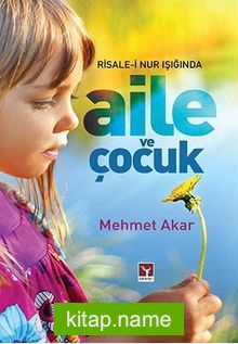 Risale-i  Nur Işığında Aile ve Çocuk