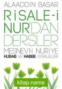 Risale-i Nur’dan Dersler  Mesnevi-i Nuriye Hubab ve Habbe Risaleleri