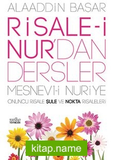 Risale-i Nur’dan Dersler  Mesnevi-i Nuriye Onuncu Risale Şule ve Nokta Risaleleri