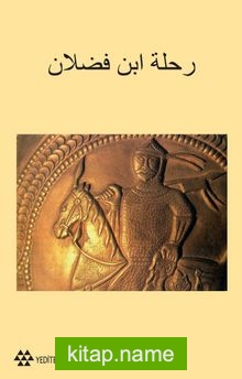 Risaletü İbn Fadlan fi vasfi’r-rihle (İbn Fadlan Seyahatnamesi -Arapça)