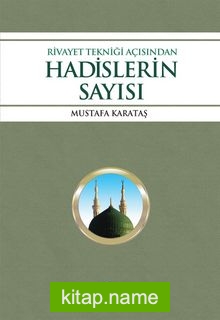 Rivayet Tekniği Açısından Hadislerin Sayısı