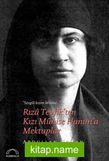 Rıza Tevfik’ten Kızı Munise Hanım’a Mektuplar