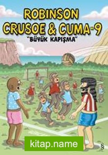 Robinson Crusoe ve Cuma 9 / Büyük Kapışma