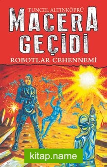 Robotlar Cehennemi / Macera Geçidi 16