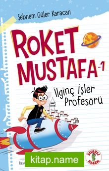 Roket Mustafa 1 / İlginç İşler Profesörü