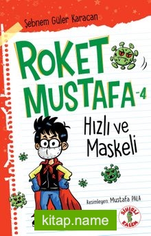 Roket Mustafa 4 / Hızlı ve Maskeli