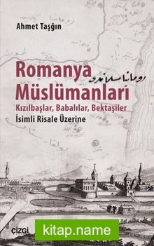 Romanya Müslümanları Kızılbaşlar, Babalılar, Bektaşiler İsimli Risale Üzerine