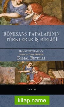 Rönesans Papalarının Türklerle İş Birliği (Ciltli)